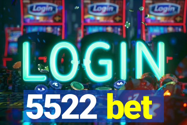 5522 bet